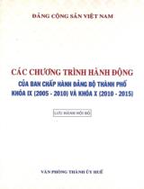 Các chương trình hành động của Ban chấp hành Đảng bộ Thành phố khóa IX (2005 - 2010) và khóa X (2010 - 2015)