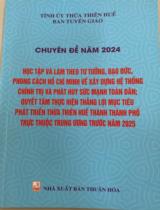 Chuyên đề năm 2024 "Học tập và làm theo tư tưởng, đạo đức, phong cách Hồ Chí Minh về xây dựng hệ thống chính trị và phát huy sức mạnh toàn dân; Quyết tâm thực hiện thắng lợi mục tiêu phát triển Thừa Thiên Huế thành Thành phố trực thuộc Trung ương trước năm 2025 : Tài liệu sinh hoạt chi bộ, đoàn thể, cơ quan, đơn vị và tuyên truyền trong nhân dân