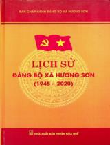 Lịch sử Đảng bộ xã Hương Sơn (1945 - 2020) / Biên soạn: Nguyễn Văn Đăng (ch.b.), Trần Xuân Bình