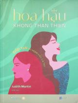 Hoa hậu không thân thiện : Đập tan sự hoàn hảo giả tạo / Judith Martin ; Nhân dịch