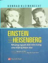 Einstein và Heisenberg - Những người đặt nền tảng cho Vật lý hiện đại / Konrad Kleinknecht ; Nguyễn Lê Tiến dịch ; Nguyễn Xuân Xanh chủ trương, hiệu đính, dẫn nhập