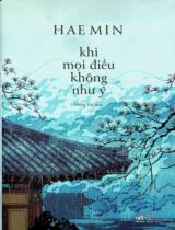 Khi mọi điều không như ý / Hae Min ; Hồng Hà dịch