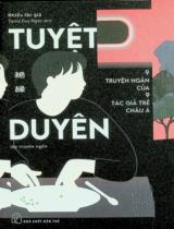 Tuyệt duyên : Tập truyện ngắn : 9 truyện ngắn của tác giả trẻ châu Á / Tama Duy Ngọc dịch
