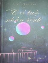 Trí tuệ nhân sinh / Arthur Schopenhauer ; Khánh Phương dịch