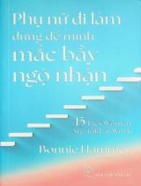 Phụ nữ đi làm đừng để mình mắc bẫy ngộ nhận / Bonnie Hammer ; Lại Hoàng Hà dịch