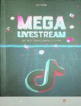 Mega livestream - Bề nổi tảng băng chìm / Vũ Thoa