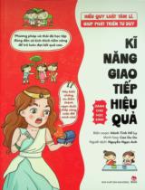 Hiểu quy luật tâm lí, giúp phát triển tư duy - Kĩ năng giao tiếp hiệu quả : Dành cho học sinh / Hành Tinh Hồ Ly biên soạn ; Minh hoạ: Cao Du Du ; Thu Hà dịch