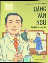 Đặng Văn Ngữ - Tận hiến cả cuộc đời : Truyện tranh : Dành cho lứa tuổi 7+ / Lời: Nguyễn Như Mai ; Tranh: Nguyễn Hoàng Tấn