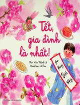 Tết, gia đình là nhất! Ú oà, Tết phương Nam! : Dành cho thiếu nhi / Thơ: Văn Thành Lê ; Minh hoạ: Lê Rin