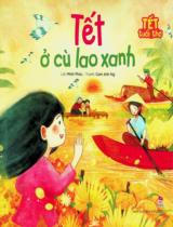 Tết ở cù lao xanh : Truyện tranh : Dành cho lứa tuổi 6+ / Lời: Minh Phúc ; Tranh: Cam Anh Ng