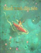 Hành trình đầu tiên : Truyện tranh : Dành cho tuổi 6+ / Viết, minh hoạ: Phùng Nguyên Quang, Huỳnh Kim Liên