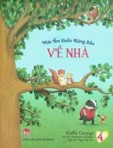 Mái ấm chốn rừng sâu : Dành cho lứa tuổi nhi đồng / Kallie George ; Minh hoạ: Stephanie Graegin ; Ngô Hà Thu dịch . T.4 , Về nhà
