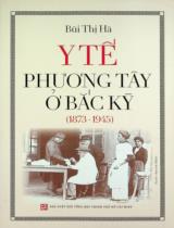 Y tế phương Tây ở Bắc Kỳ (1873 - 1945) : Sách chuyên khảo / Bùi Thị Hà