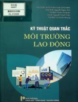 Kỹ thuật quan trắc môi trường lao động : Tài liệu sử dụng trong chương trình đào tạo kỹ thuật chuyên môn / Lê Thị Thanh Xuân chủ biên, Nguyễn Ngọc Anh, Phạm Thị Quân