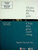 Thiên đường đã mất. Cháy đến giọt cuối cùng : Truyện ngắn - Tiểu thuyết / Nguyễn Thị Anh Thư