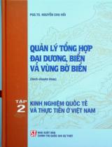 Quản lý tổng hợp đại dương, biển và vùng bờ biển / Nguyễn Chu Hồi . T.2 , Kinh nghiệm quốc tế và thực tiễn ở Việt Nam