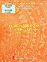 Cụ Bùi Bằng Đoàn (1889 - 1955) : Nghiên cứu, sưu tầm / Sơn Tùng chủ biên