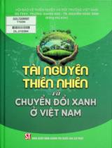 Tài nguyên thiên nhiên và chuyển đổi xanh ở Việt Nam / Chủ biên: Trương Quang Học, Nguyễn Ngọc Sinh
