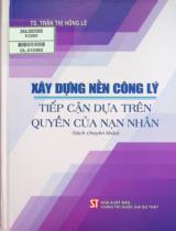 Xây dựng nền công lý tiếp cận dựa trên quyền của nạn nhân : Sách chuyên khảo / Trần Thị Hồng Lê