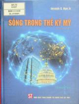 Sống trong thế kỷ Mỹ : Sách tham khảo / Joseph S. Nye ; Trần Huyền Trang dịch