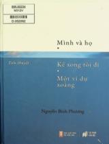Mình và họ. Kể xong rồi đi. Một ví dụ xoàng : Tiểu thuyết / Nguyễn Bình Phương