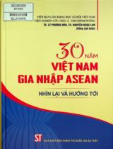30 năm Việt Nam gia nhập ASEAN : Nhìn lại và hướng tới / Chủ biên: Lê Phương Hòa, Nguyễn Ngọc Lan
