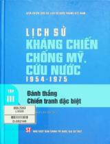 Lịch sử kháng chiến chống Mỹ, cứu nước 1954 - 1975 / Nguyễn Văn Minh chủ biên, Ngô Văn Bỉnh, Hồ Khang . T.3 , Đánh thắng chiến tranh đặc biệt