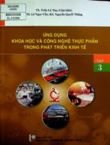 Ứng dụng khoa học và công nghệ thực phẩm trong phát triển kinh tế / Trần Lệ Thu chủ biên, Lê Ngọc Cầu, Nguyễn Quyết Thắng . T.3