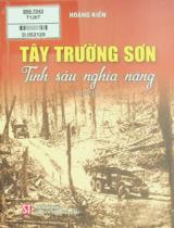 Tây Trường Sơn - Tình sâu nghĩa nặng : Hồi ký / Hoàng Kiền