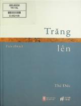 Trăng lên : Tiểu thuyết / Thế Đức