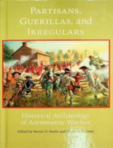 Partisans, guerillas, and irregulars : Historical archaeology of asymmetric warfare / Edited by: Steven D. Smith, Clarence R. Geier