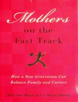 Mothers on the fast track : How a new generation can balance family and careers / Mary Ann Mason, Eve Mason Ekman