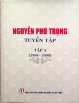 Nguyễn Phú Trọng tuyển tập / Nguyễn Phú Trọng . T.3 , 1998 - 2000