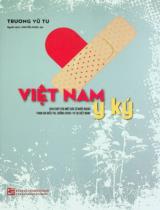 Việt Nam y ký : Ghi chép của một bác sĩ nước ngoài tham gia điều trị, chống COVID-19 tại Việt Nam / Trương Vũ Tu ; Nguyễn Phúc An dịch