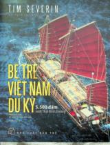 Bè tre Việt Nam du ký : 5500 dặm vượt Thái Bình Dương / Tim Severin ; Dịch: Đỗ Thái Bình, Vũ Diệu Linh