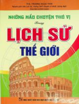 Những mẩu chuyện thú vị trong lịch sử thế giới / Trương Ngọc Thơi sưu tầm, biên soạn