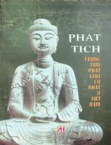 Phật Tích - Trung tâm Phật giáo cổ nhất ở Việt Nam / Chủ biên: Thích Đức Thiện, Nguyễn Thái Bình