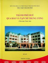 Thành phố Huế qua báo và tạp chí Trung ương : Thư mục toàn văn Số 347 / Sở Văn hóa và Thể Thao Thành phố Huế. Thư viện thành phố . Tháng 11