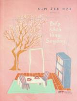 Bếp sách làng Soyang / Kim Jee Hye ; Bích Ngọc dịch