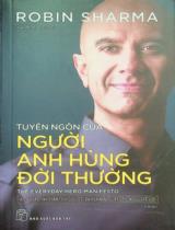Tuyên ngôn của người anh hùng đời thường / Robin Sharma ; Nguyễn Mỹ Ngọc dịch