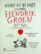 Nhật ký bí mật của ông Hendrik Groen 83 1/4 tuổi / Hendrick Groen ; Dịch Anh: Hester Velmans ; Dịch Việt: NGHY