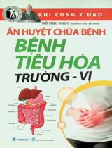Ấn huyệt chữa bệnh - Bệnh tiêu hoá trường - vị / Đỗ Đức Ngọc