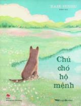 Chú chó hộ mệnh / Hase Seishu ; Akiko dịch