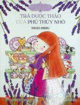 Trà dược thảo của phù thuỷ nhỏ / Lời, minh hoạ: Yasuko Ambiru ; Higuchi Hoa dịch