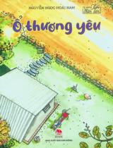 Ổ thương yêu : Dành cho lứa tuổi 6+ / Nguyễn Ngọc Hoài Nam