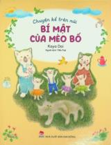 Chuyện kể trên núi : Dành cho lứa tuổi nhi đồng / Kaya Doi ; Tiểu Tuệ dịch . T.1 , Bí mật của mèo bố