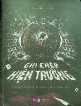 Ghi chép hiện trường : Lăng kính phía sau tội ác / Bạch Âu ; Đỗ Thu Thuỷ dịch