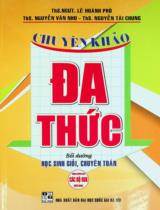 Chuyên khảo đa thức : Bồi dưỡng học sinh giỏi, chuyên Toán : Dùng chung cho các bộ SGK hiện hành / Lê Hoành Phò, Nguyễn Văn Nho, Nguyễn Tài Chung