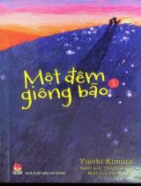 Một đêm giông bão : Dành cho lứa tuổi tiểu học / Yuichi Kimura ; Thanh Trúc dịch ; Minh hoạ: Thuỳ Cốm . T.1
