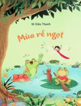 Mùa rễ ngọt : Dành cho lứa tuổi 6+ / Võ Diệu Thanh ; Minh hoạ: Nonchan